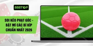 Soi Kèo Phạt Góc - Bật Mí Các Bí Kíp Chuẩn Nhất 2026